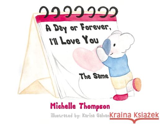 A Day or Forever, I'll Love You the Same Thompson, Michelle 9781400331307 ELM Hill - książka