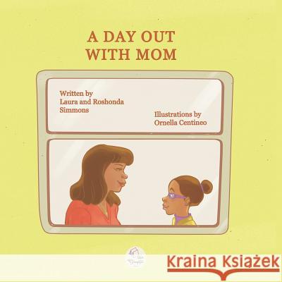 A Day Out with Mom: A Day Out with Mom Laura Simmons Roshonda Simmons Ornella Centineo 9780692168691 Laura Simmons - książka