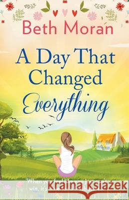 A Day That Changed Everything Moran, Beth 9781838893378 Boldwood Books Ltd - książka