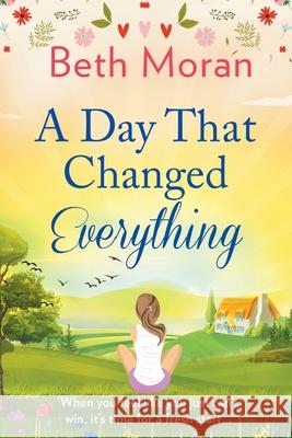 A Day That Changed Everything Beth Moran 9781838897284 Boldwood Books Ltd - książka