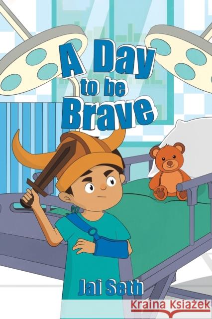 A Day to be Brave Jai Seth 9781398423060 Austin Macauley Publishers - książka