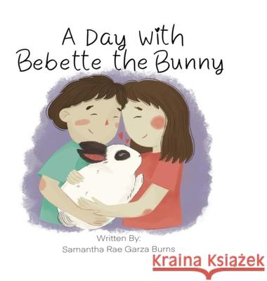 A Day with Bebette the Bunny Samantha Ra 9781716152016 Lulu.com - książka