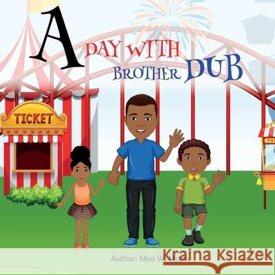 A Day With Brother Dub Mea W. Mann 9781736292174 B.O.Y. Enterprises, Inc - książka
