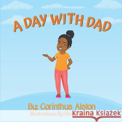 A Day With Dad Corinthus Alston 9781093158830 Independently Published - książka