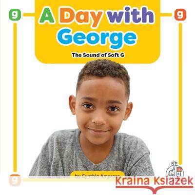 A Day with George: The Sound of Soft G Cynthia Amoroso 9781503880221 First Steps - książka