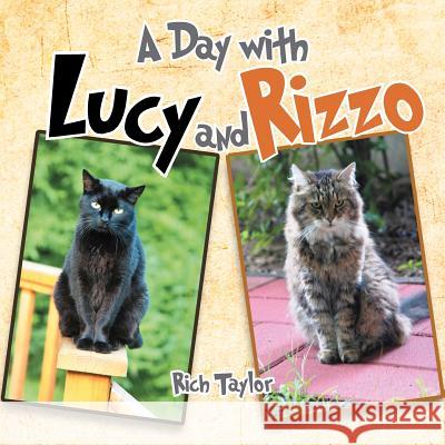 A Day with Lucy and Rizzo Rich Taylor 9781463468446 Authorhouse - książka
