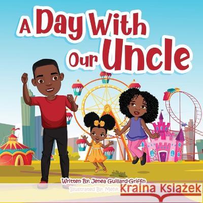 A Day With Our Uncle Jenea Guillard-Griffin   9781088114407 IngramSpark - książka