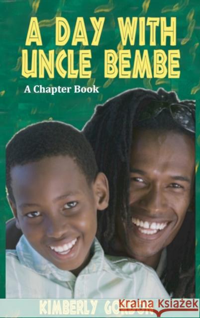 A Day with Uncle Bembe Kimberly J Gordon 9780998921785 5d Media Publishing - książka
