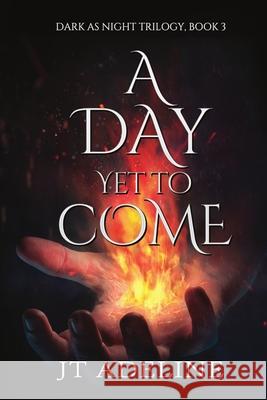 A Day Yet to Come Jt Adeline 9781680465402 Melange Books - Fire and Ice YA - książka