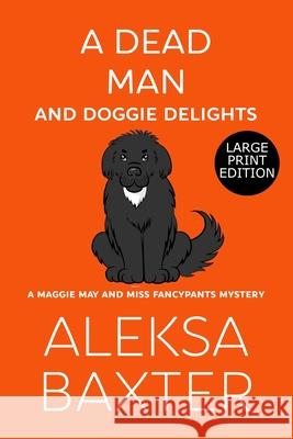 A Dead Man and Doggie Delights Aleksa Baxter 9781637440001 Miss Fancypants Mysteries - książka