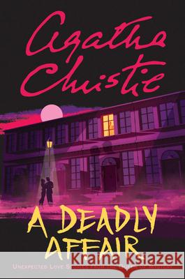 A Deadly Affair: Unexpected Love Stories from the Queen of Mystery Agatha Christie 9780063142343 HarperCollins - książka