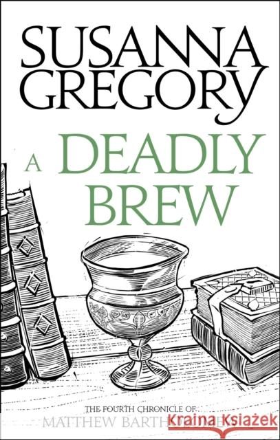 A Deadly Brew: The Fourth Matthew Bartholomew Chronicle Gregory, Susanna 9780751569384 Little, Brown Book Group - książka