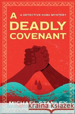 A Deadly Covenant Michael Stanley 9780997968989 White Sun Books - książka