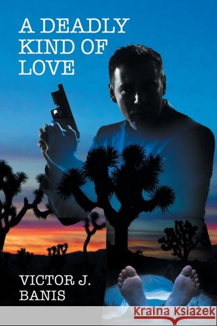 A Deadly Kind of Love Victor J. Banis 9781640802513 DSP Publications - książka