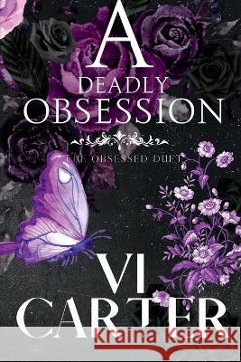 A Deadly Obsession: The Obsessed Duet VI Carter 9781915878182 ACW Press - książka
