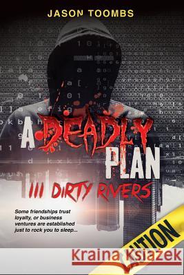 A Deadly Plan 3 Dirty Rivers Jason Percell Toombs 9781794492707 Independently Published - książka