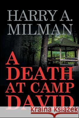 A Death at Camp David Harry a. Milman 9781514423196 Xlibris - książka