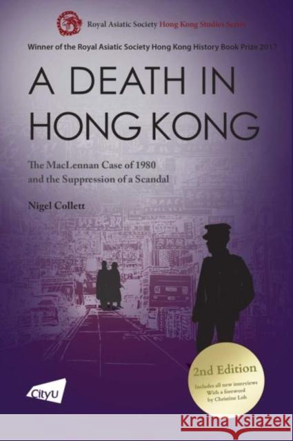 A Death in Hong Kong: The MacLennan Case of 1980 and the Suppression of a Scandal (2nd Edition) Collett, Nigel 9789629375577 City University of Hong Kong Press - książka