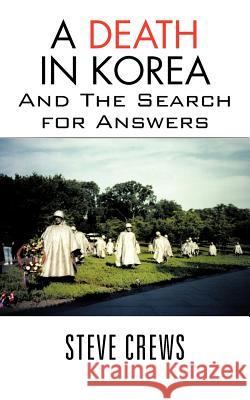 A Death in Korea: And the Search for Answers Crews, Steve 9781466970465 Trafford Publishing - książka