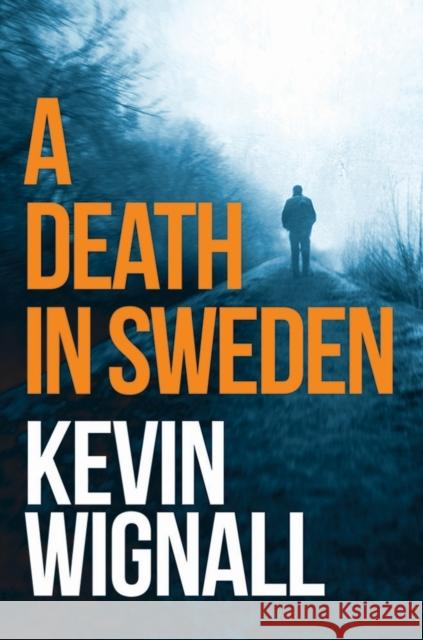 A Death in Sweden Kevin Wignall 9781503947870 Amazon Publishing - książka