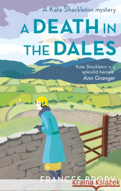 A Death in the Dales: Book 7 in the Kate Shackleton mysteries Frances Brody 9780349406565 Little, Brown Book Group - książka