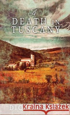 A Death In Tuscany Dick Rosano 9784867451908 Next Chapter - książka