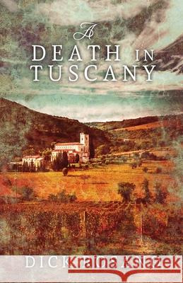 A Death In Tuscany Dick Rosano 9784867451915 Next Chapter - książka