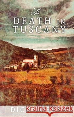 A Death in Tuscany Rosano, Dick 9784867451939 Next Chapter - książka