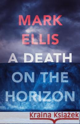 A Death on The Horizon Mark Ellis 9781073540587 Independently Published - książka