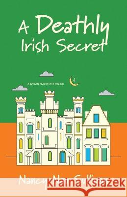 A Deathly Irish Secret Nancy Nau Sullivan   9781611535037 Light Messages - książka