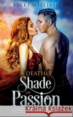 A Deathly Shade of Passion Vicki Williams 9780987630667 Vicki Williams - książka