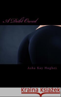 A Debt Owed Asha Kay Hughes 9781535104661 Createspace Independent Publishing Platform - książka