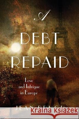 A Debt Repaid: Love and intrigue in Europe Prugh, Jean 9781484841778 Createspace - książka