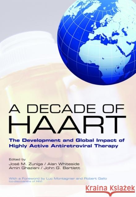 A Decade of Haart: The Development and Global Impact of Highly Active Antiretroviral Therapy Zuniga, José M. 9780199225859 Oxford University Press, USA - książka