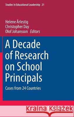 A Decade of Research on School Principals: Cases from 24 Countries Ärlestig, Helene 9783319230269 Springer - książka