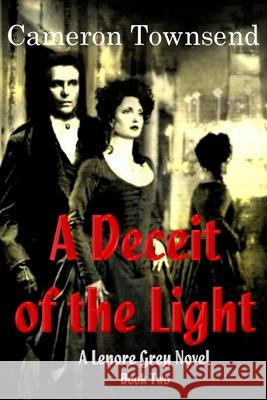 A Deceit of the Light Cameron Townsend 9781505701500 Createspace Independent Publishing Platform - książka
