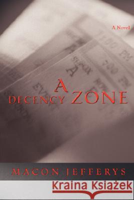 A Decency Zone Macon M. Jefferys 9780595487738 iUniverse - książka