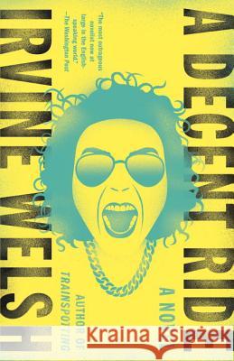 A Decent Ride Irvine Welsh 9781101970843 Vintage - książka