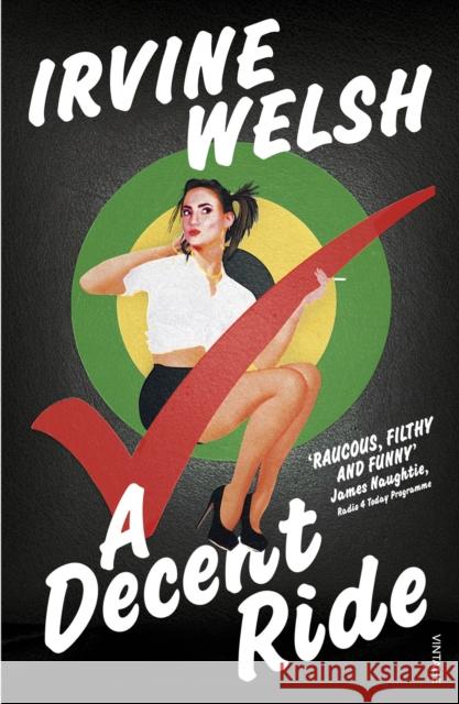 A Decent Ride Irvine Welsh 9781784700560 Vintage Publishing - książka