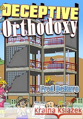 A Deceptive Orthodoxy Fred Deruvo 9780982644317 Study-Grow-Know - książka