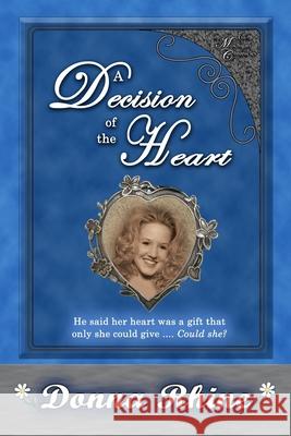 A Decision of the Heart: The Michigan Chronicles Series Donna Rhine 9780615455334 Armoury House Publishing - książka