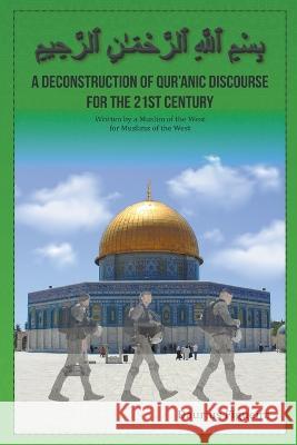 A Deconstruction of Qu'ranic Discourse for the 21st Century Daurius Figueira   9789769678705 Daurius Figueira - książka