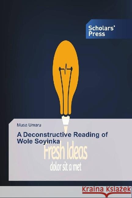 A Deconstructive Reading of Wole Soyinka Umaru, Musa 9786202305266 Scholar's Press - książka