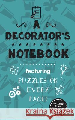 A Decorator's Notebook: Featuring 100 puzzles Media, Clarity 9781517364267 Createspace - książka