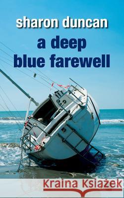 A Deep Blue Farewell Sharon Duncan 9780999394939 Western Isles Press - książka