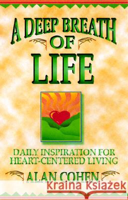 A Deep Breath of Life: Daily Inspiration for Heart-Centered Living Cohen, Alan 9781561703371 Hay House - książka