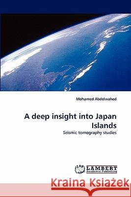 A deep insight into Japan Islands Abdelwahed, Mohamed 9783844302561 LAP Lambert Academic Publishing AG & Co KG - książka