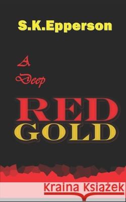 A Deep Red Gold S. K. Epperson 9781520445830 Independently Published - książka