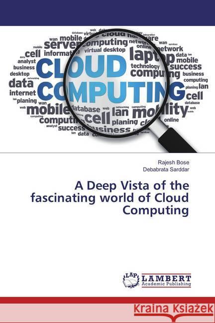 A Deep Vista of the fascinating world of Cloud Computing Bose, Rajesh; Sarddar, Debabrata 9783659833434 LAP Lambert Academic Publishing - książka