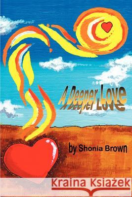 A Deeper Love Shonia L. Brown 9780595233779 Writers Club Press - książka